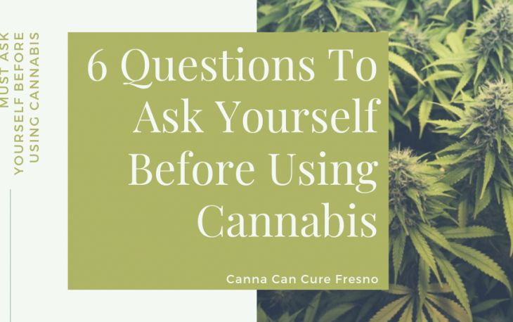 6 Questions To Ask Yourself Before Using Cannabis